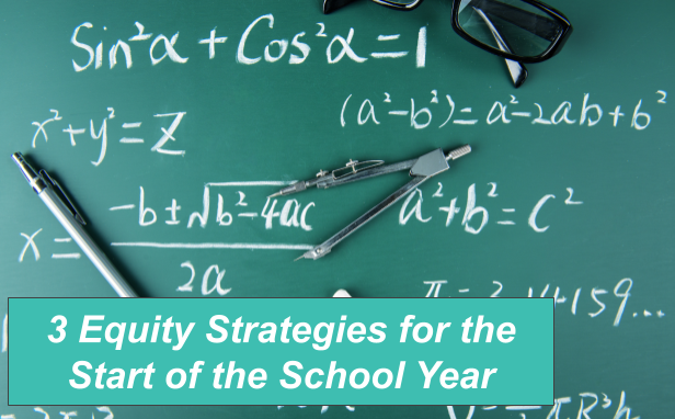 3 Equity Strategies for the Start of the School Year