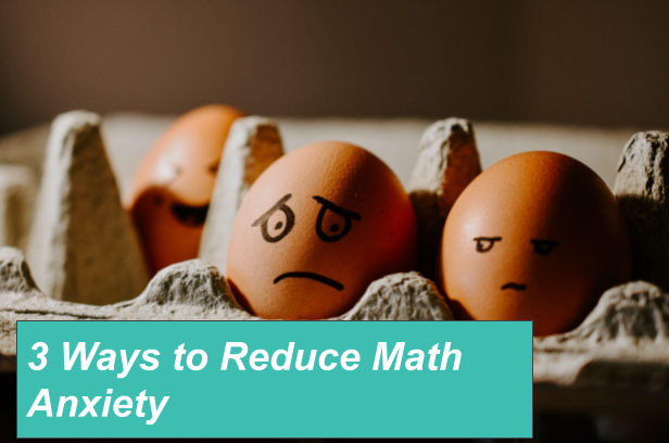 3 Ways to Reduce Math Anxiety