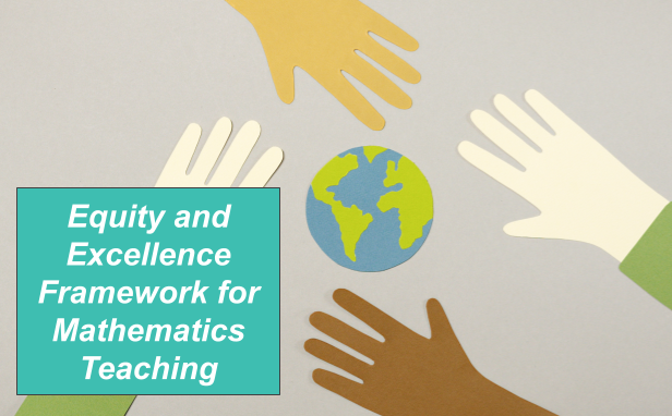Equity and Excellence Framework for Mathematics Teaching