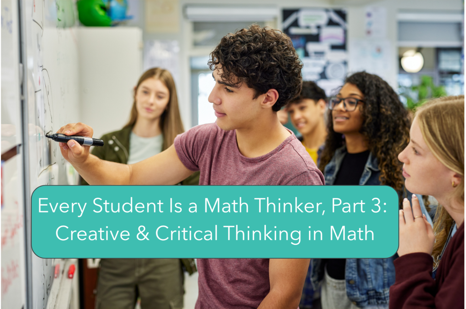Every Student Is a Math Thinker, Part 3: Creative & Critical Thinking ...