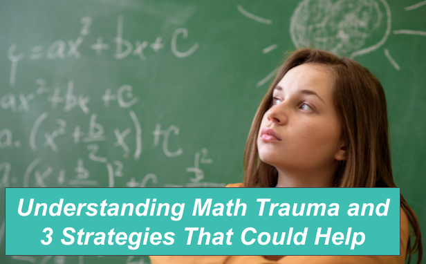 Understanding Math Trauma and 3 Strategies That Could Help